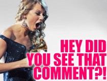 Hey Taylor Saw That Comment!