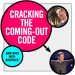 Cracking the Coming Out Code