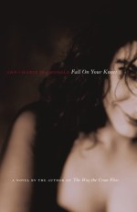 Cover art of Anne-Marie McDonald's "Fall On Your Knees"