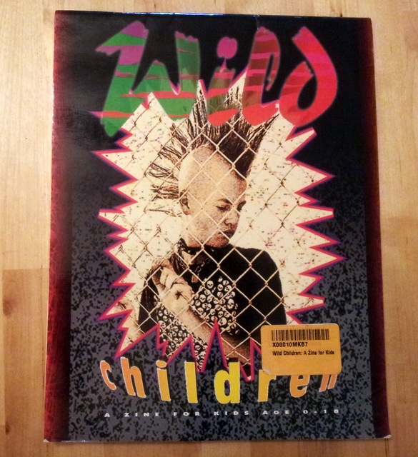 Wild Children: A Magazine For And By Kids Ages 0-18, Various Wild Children: A Magazine For And By Kids Ages 0-18, Various