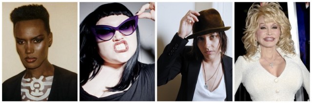 Grace Jones, Kate Moennig, Beth Ditto, Dolly Parton