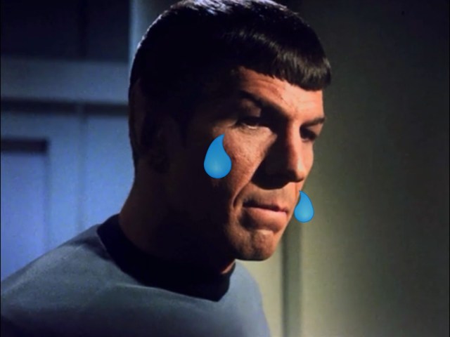 Poor Spock, right in the feels!