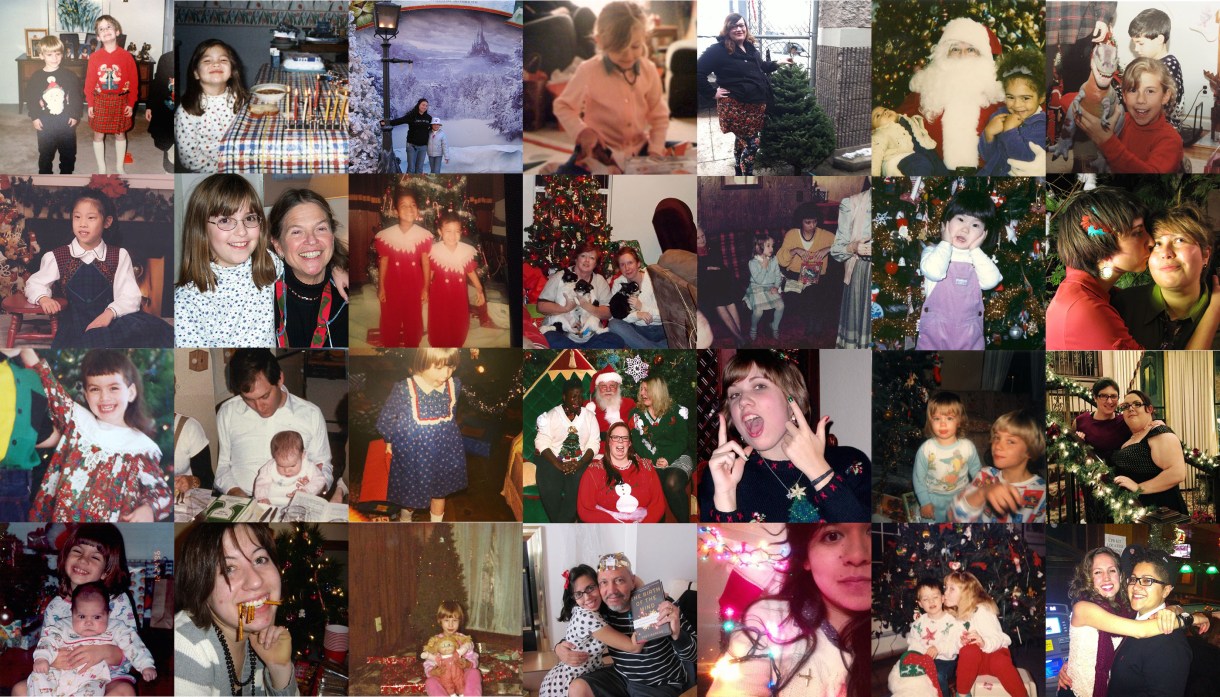 1st row, L to R: Carolyn and brother in 1995, Cecelia with menorah in 2001, Laura and sister in 2005, Chelsey in 1994, Mey in 2013, Hannah, sister and Santa in 1995, Alex Vega with a dinosaur in the land before time 2nd row, L to R: Robin in 1995, Maddie and her grandma in 2001, Brittani and Christin in 1994, Bren and mother with Chopper, Stump and Bones in 2012, Laneia and her mother in 1987, KaeLyn in 1985, Alley and Nicole in 2010 3rd row, L to R: Carmen in the days of yore, Stef at Passover during a bygone era, Riese at her grandparents' with a new present in 1984, Lydia with friends and Santa in 2013, Audrey in 2008, Cee in the 1980s, Mari and her partner in 2013 4th row, L to R: Kaitlyn and sister in 1996, Heather and Audrey Madeline in 1985, Raquel and dad in 2006, Yvonne in 2012, Rachel in 1994, Gabby and Laura in 2013