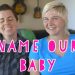 VIDEO: Queer Mama for Autostraddle Episode Seven — Help Name Our Baby!
