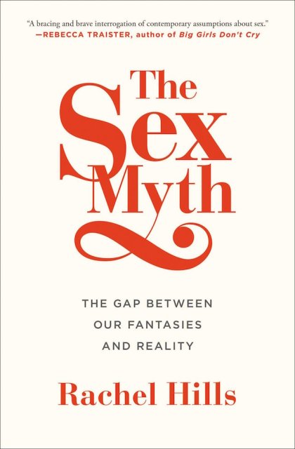 The Sex Myth: The Gap Between Our Fantasies and Reality