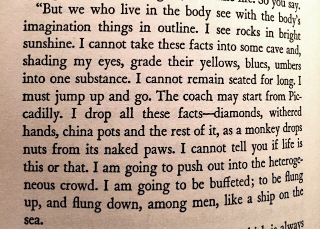 This is an excerpt from The Waves by Virginia Woolf, published in 1931. It's a book that I love and that I carry around, in case I need a reminder to inject tenderness into my daily life.