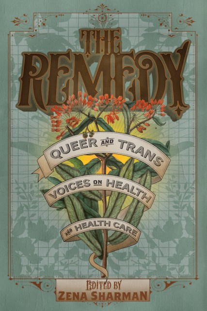 The Remedy: Queer and Trans Voices on Health and Healthcare