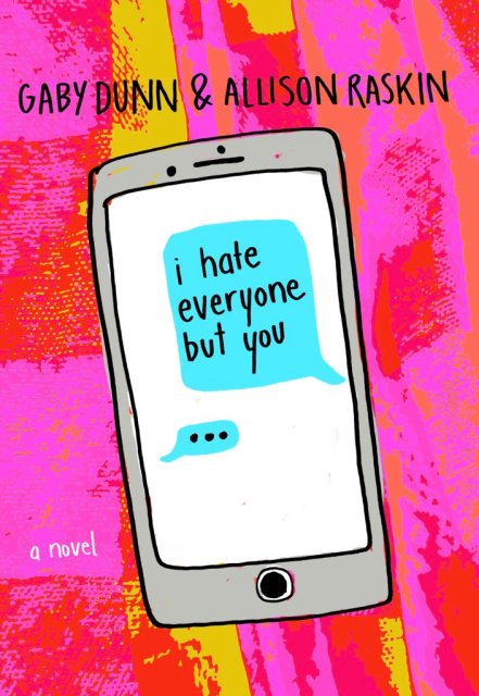 The cover for I Hate Everyone But You, with a smartphone showing a text message containing the title is imposed on a hot pink and red background.
