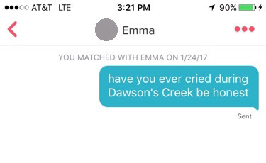 tinder screenshot that reads: “Have you ever cried during Dawson’s Creek be honest.