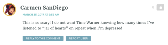"This is so scary! I do not want Time Warner knowing how many times I’ve listened to “jar of hearts” on repeat when I’m depressed"