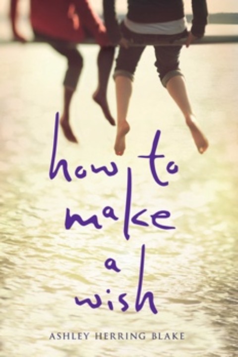 How to Make a Wish by Ashley Herring Blake How to Make a Wish by Ashley Herring Blake