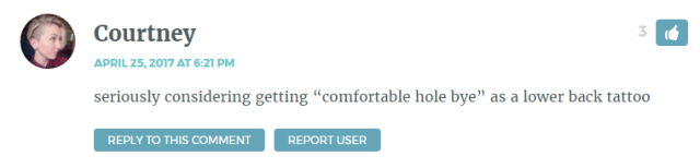 seriously considering getting “comfortable hole bye