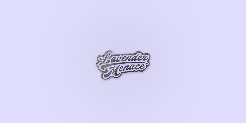 Lavender Menace Enamel Pin / Description: "Lavender Menace" written in sporty script face / Metal: Antique Silver / Enamel Colors: Lavender