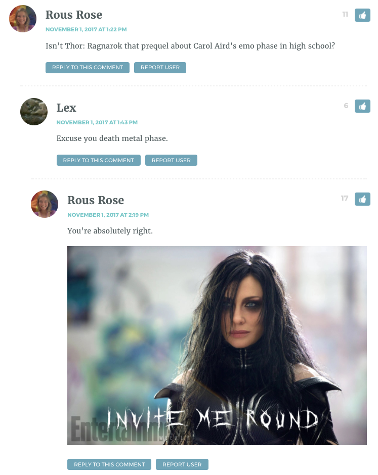 Rous Rose: Isn’t Thor: Ragnarok that prequel about Carol Aird’s emo phase in high school? / Lex: Excuse you, death metal phase. Rous Rose: You're absolutely right [photo of Carol/Kate looking emo]