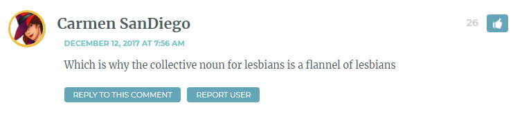 Which is why the collective noun for lesbians is a flannel of lesbians