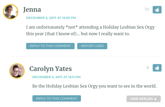I am unfortunately *not* attending a Holiday Lesbian Sex Orgy this year (that I know of)… but now I really want to.