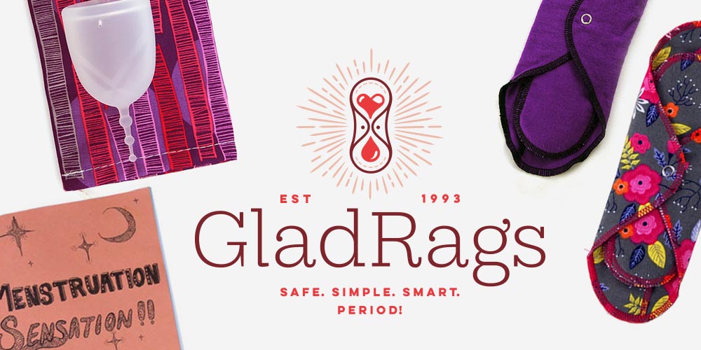 GladRags Safe Smart Simple Period. [Image] cloth pantyliners and silicone menstrual cup, a zine titled menstruation sensation