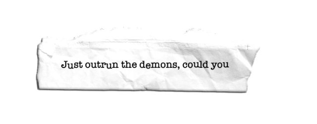 Just outrun the demons, could you