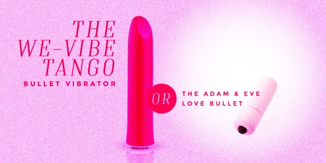 The WeVibe Tango Bullet Vibrator or the Adam and Eve Love Bullet