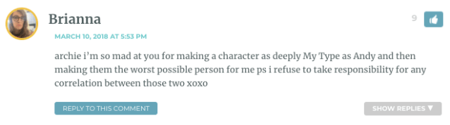 archie i’m so mad at you for making a character as deeply My Type as Andy and then making them the worst possible person for me ps i refuse to take responsibility for any correlation between those two xoxo