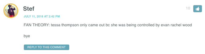 FAN THEORY: tessa thompson only came out bc she was being controlled by evan rachel wood bye