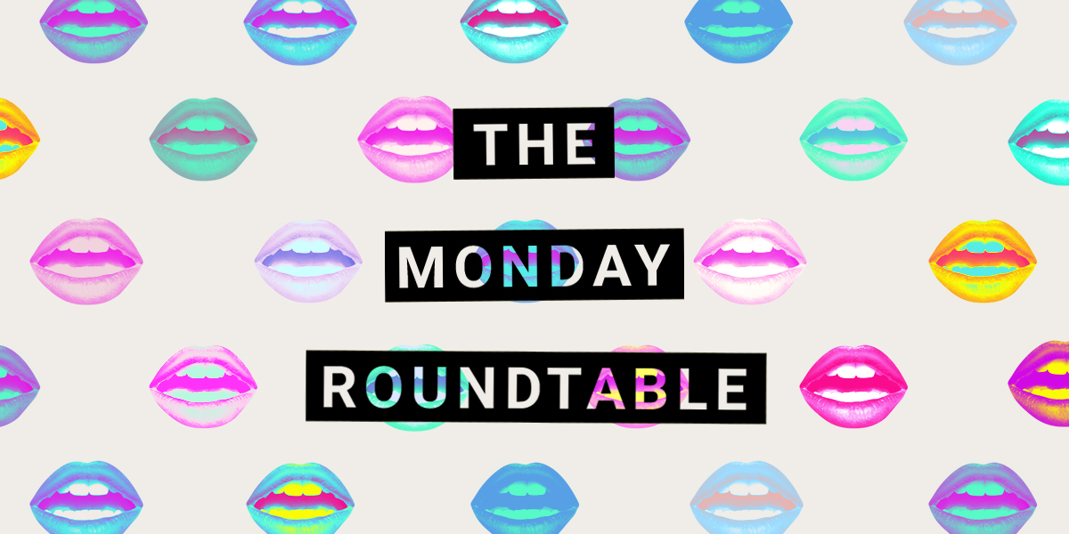 The Monday Roundtable
