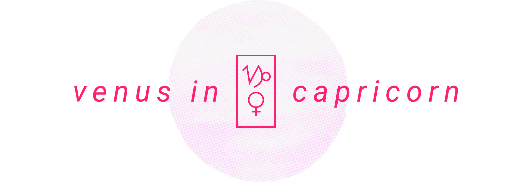 Starstruck Here's What Venus, of Love, Says About Your Astrological Compatibility