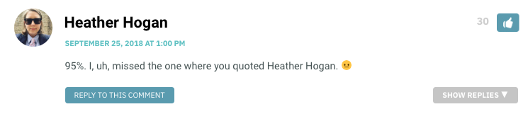 95%. I, uh, missed the one where you quoted Heather Hogan. ?