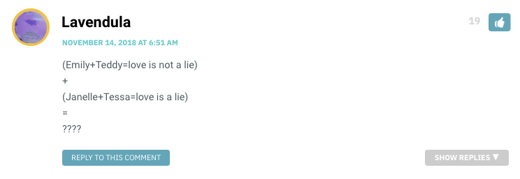 (Emily+Teddy=love is not a lie) + (Janelle+Tessa=love is a lie) = ????