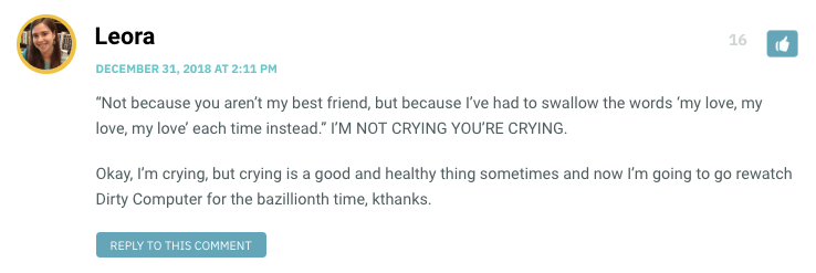 Not because you aren’t my best friend, but because I’ve had to swallow the words ‘my love, my love, my love’ each time instead.