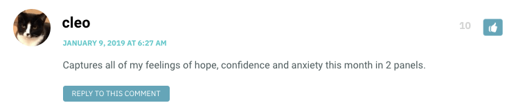 Captures all of my feelings of hope, confidence and anxiety this month in 2 panels.