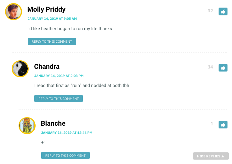 Molly: I'd like Heather Hogan to run my life, thanks. / Chandra: I read that first as “ruin” and nodded at both tbh