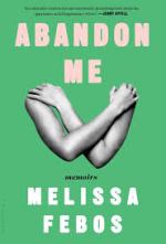 Cover art of Melissa Febos' "Abandon Me"