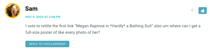 I vote to retitle the first link “Megan Rapinoe in *Hardly* a Bathing Suit