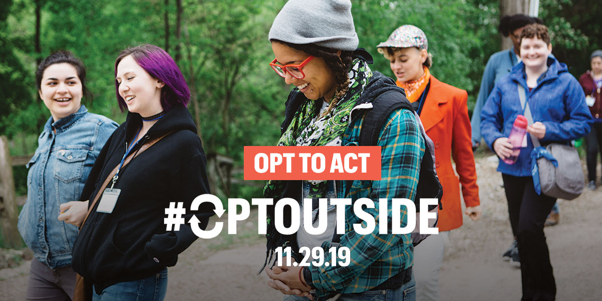 OPT TO ACT / #OptOutside / 11.29/19