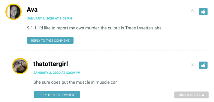 Ava: 9-1-1, I’d like to report my own murder, the culprit is Trace Lysette’s abs. / thatottergirl: She sure does put the muscle in muscle car