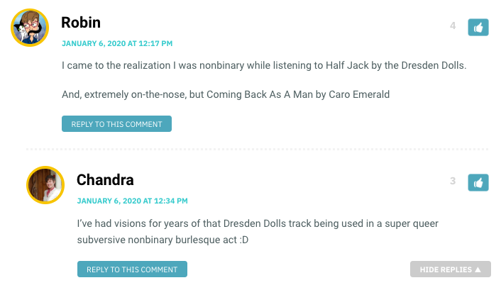 I came to the realization I was nonbinary while listening to Half Jack by the Dresden Dolls. And, extremely on-the-nose, but Coming Back As A Man by Caro Emerald / Chandra: I’ve had visions for years of that Dresden Dolls track being used in a super queer subversive nonbinary burlesque act :D