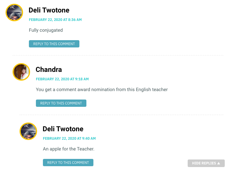 Deli Twotone: Fully conjugated. / Chandra: You get a comment award nomination from this English teacher.