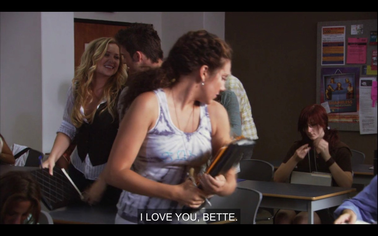 A classmate says to Nadia as they stand up at the end of class, "I love you, Bette" making fun of her crush on Bette.