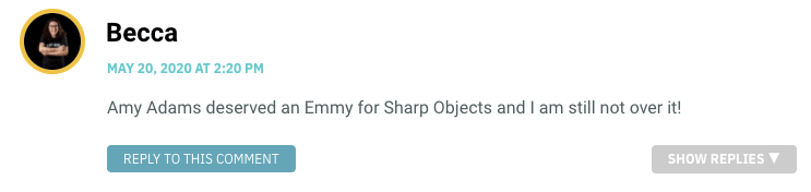 Amy Adams deserved an Emmy for Sharp Objects and I am still not over it!
