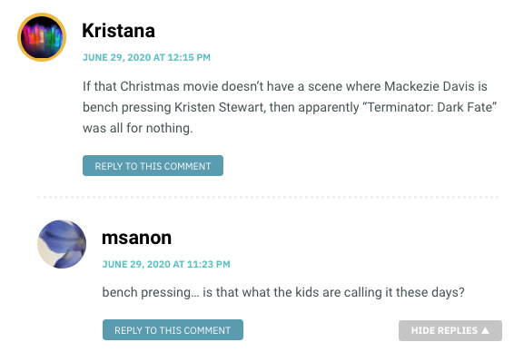 If that Christmas movie doesn’t have a scene where Mackezie Davis is bench pressing Kristen Stewart, then apparently “Terminator: Dark Fate