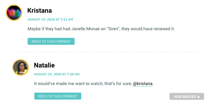 Maybe if they had had Janelle Monae on “Siren”, they would have renewed it.