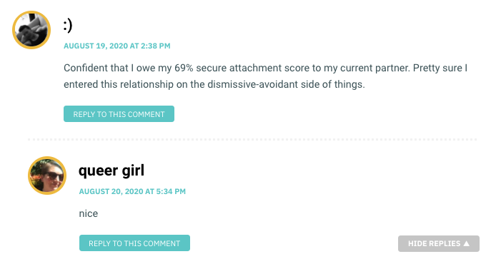 Confident that I owe my 69% secure attachment score to my current partner. Pretty sure I entered this relationship on the dismissive-avoidant side of things.