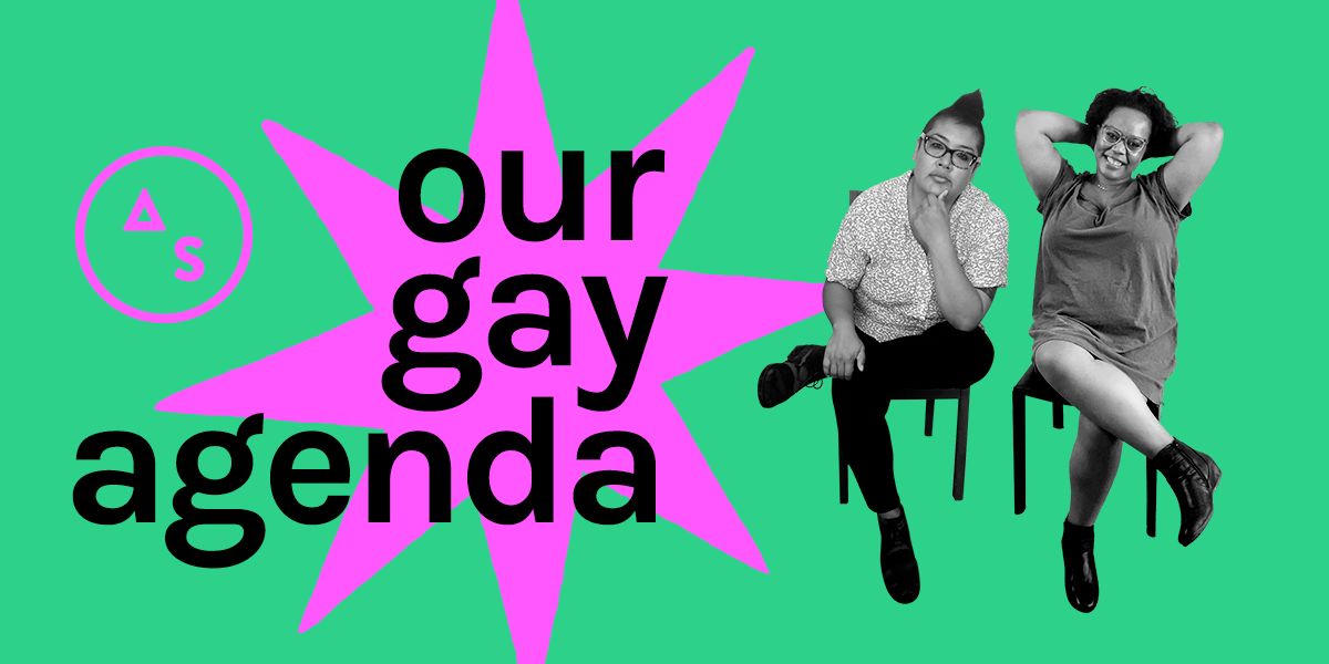 Announcement image for Our Gay Agenda. Image features Kamala looking thoughtful and Carmen looking at ease, sitting in chairs, looking at the viewer