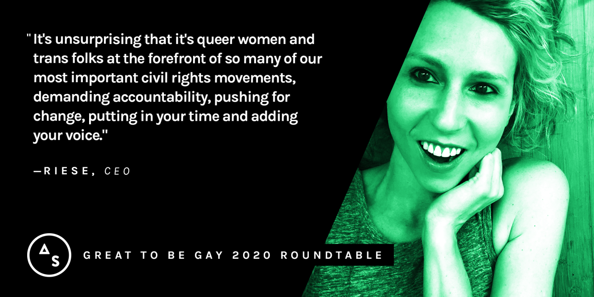 A green portrait of Riese with the quote: "It's unsurprising that it's queer women and trans folks at the forefront of so many of our most important civil rights movements, demanding accountability, pushing for change, putting in your time and adding your voice."