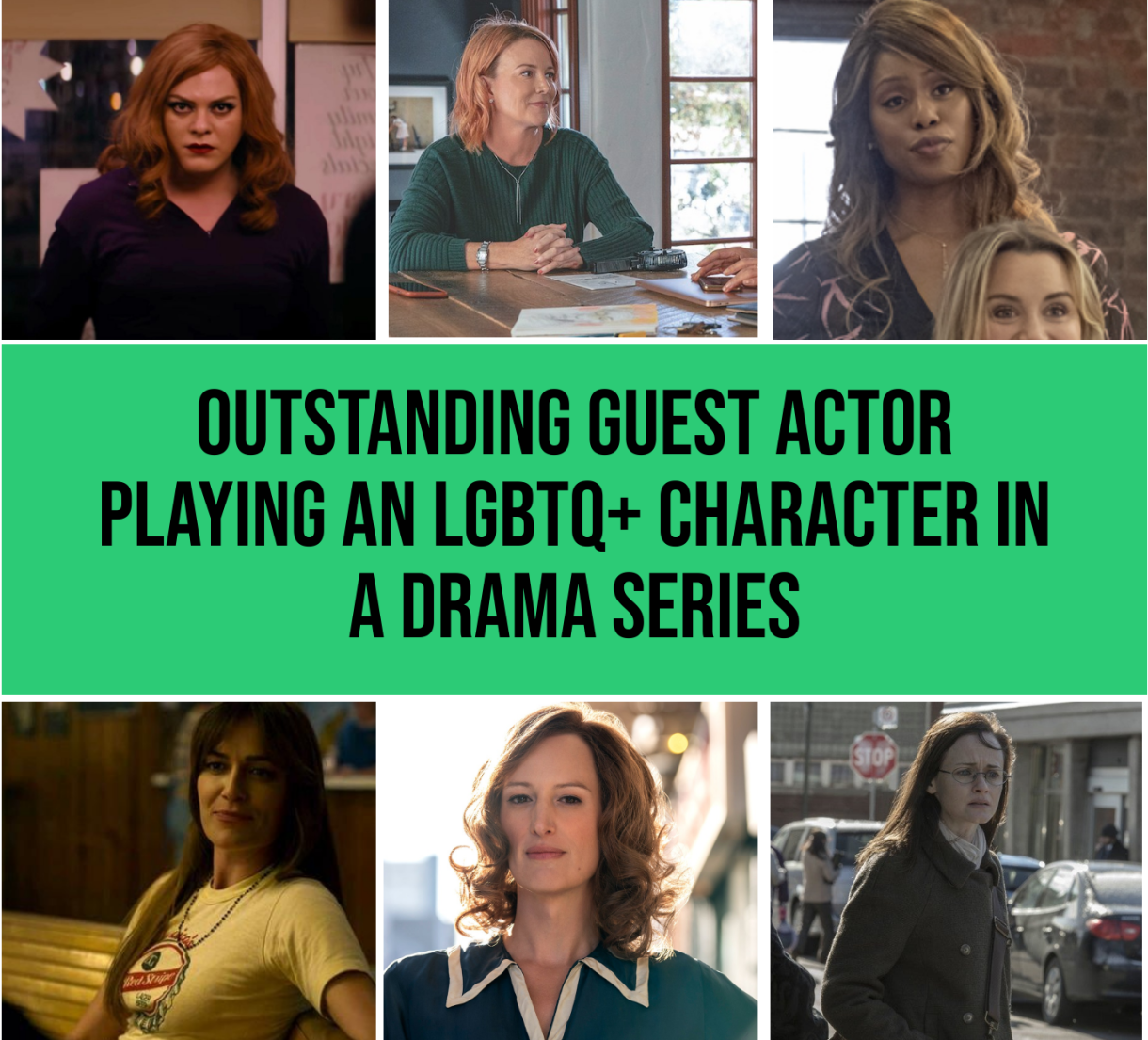 Top Row: Daniela Vega as Ysela, Tales of the City (Netflix) // Laurel Holloman as Tina, The L Word: Generation Q (Showtime) //Laverne Cox as Sophia, Orange is the New Black (Netflix) 
Bottom Row: Lauren Glazier as Kay, Mindhunter (Netflix) // Jen Richards as Young Anna Madrigal, Tales of the City (Netflix) // Alexis Bledel as Emily, The Handmaid's Tale (Hulu)