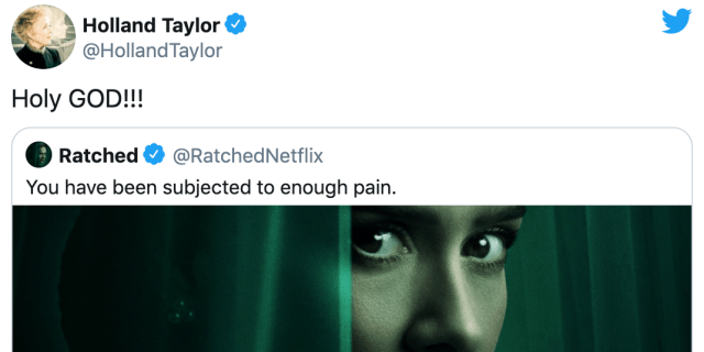 A screenshot of Holland Taylor saying "MY GOD" on Twitter in response to a tweet about Sarah Paulson's new series, Ratched, which is captioned "You have been subjected to enough pain."
