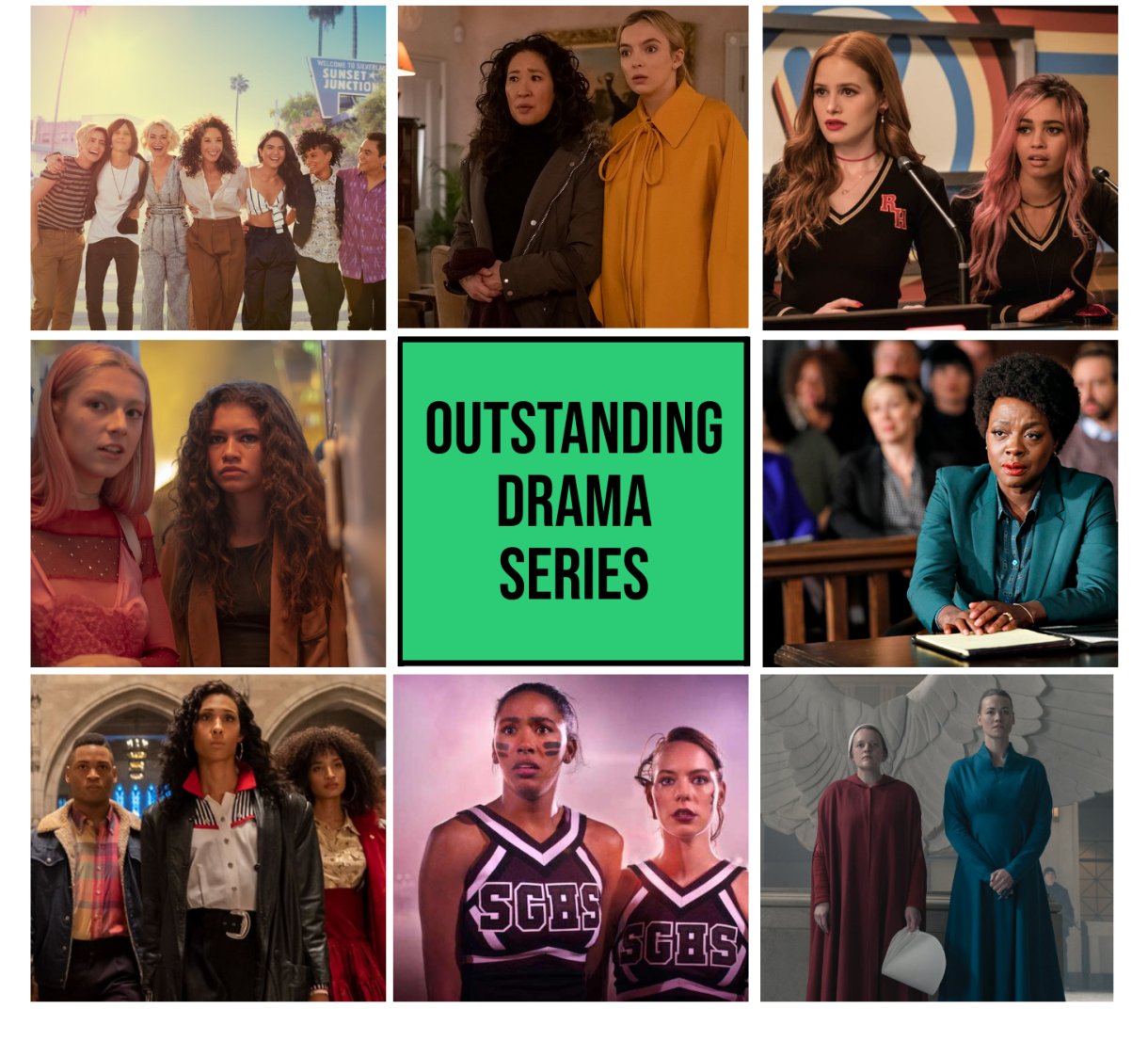Top Row: The L Word: Generation  Q (Showtime), Killing Eve (BBC), Riverdale (The CW)
Middle Row: Euphoria (HBO), the words "Outstanding Drama Series," How to Get Away With Murder (ABC)
Last Row: Pose (FX), Dare Me (USA), The Handmaid's Tale (Hulu)