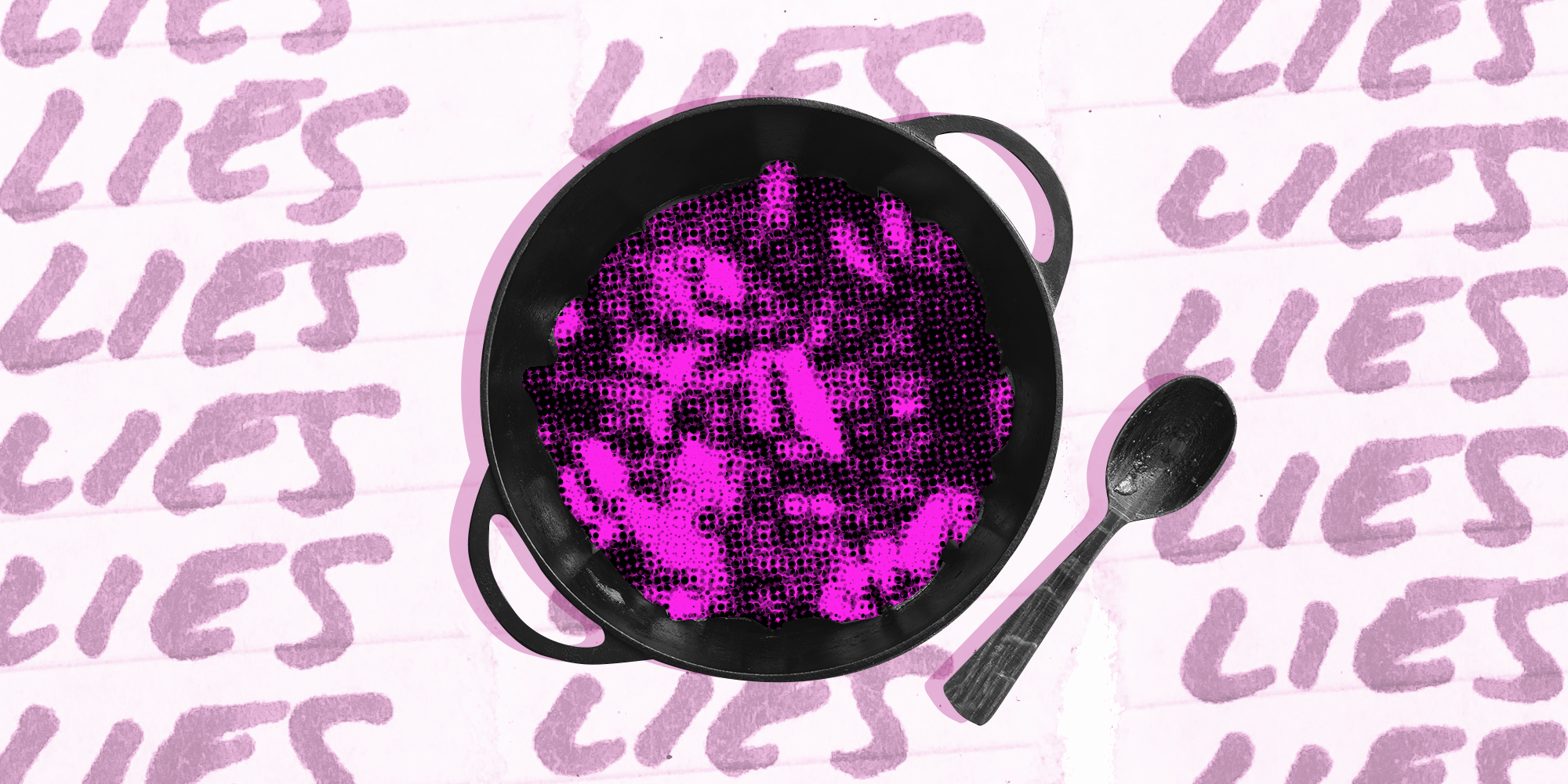 stew pot from above with a bg that says "lies" repeating
