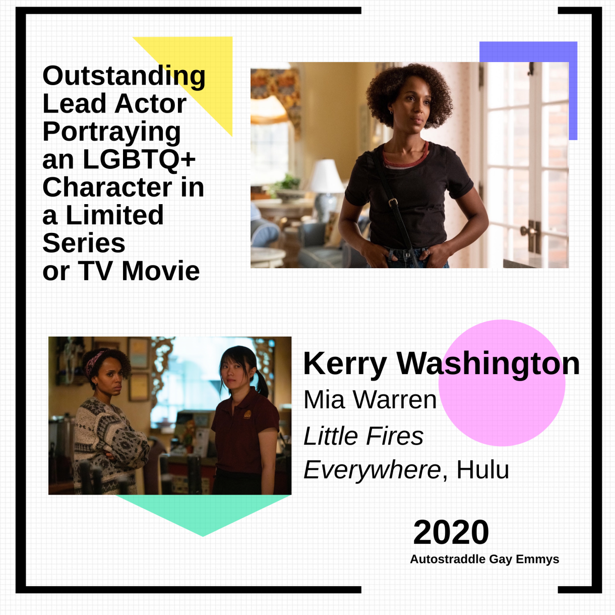 Colorful graphic announcing winner of Outstanding LGBTQ+ Character in a Limited Series or TV Movie: Kerry Washington for Little Fires Everywhere